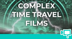 12 Most Complex Time Travel Movies Executed Well