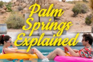 Palm Springs Plot And Ending Explained (Dinosaurs Too!)