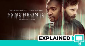 Synchronic Movie Explained (Plot and Ending Explained)