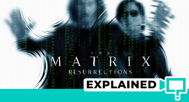The Matrix Resurrections explained