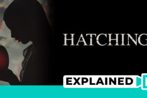 Hatching Movie Ending Explained (Was The Monster Real?)