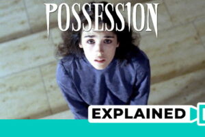 Possession (1981) Explained: A Controversial Masterpiece
