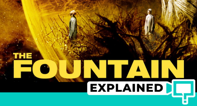 The Fountain Movie Explained: What did it mean??