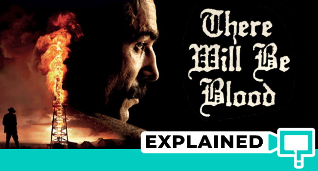 There will be blood explained
