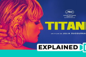 Titane Explained (Movie Plot And Ending)