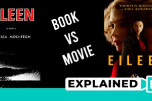 Eileen: Differences Between The Book And Movie
