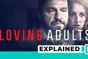 Loving Adults: Ending Explained (Plot And Theories)