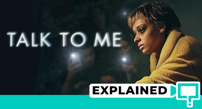 Talk To Me explained ending