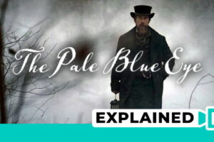 The Pale Blue Eye: Ending Explained (Who Is The Killer?)