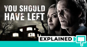 You Should Have Left Explained (Plot And Ending)