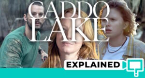 Caddo Lake Explained: The Story From Each Person’s Perspective