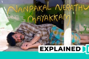 Nanpakal Nerathu Mayakkam Explained: What really happened?