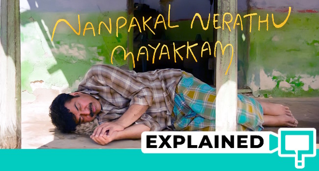 Nanpakal Nerathu Mayakkam Explained