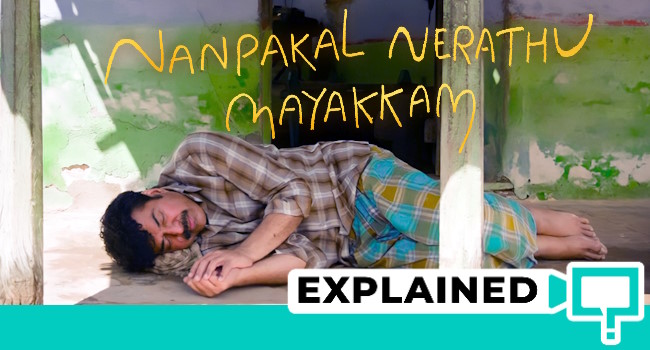 Nanpakal Nerathu Mayakkam Explained