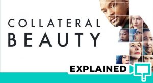 Collateral Beauty (2016) : Movie Plot Ending Explained