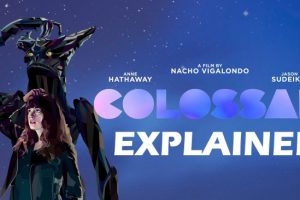 Colossal (2017) : Movie Plot Ending Explained