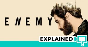 Enemy Movie Explained (2013 Enemy Explained)