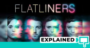 Flatliners (2017) : Movie Plot Ending Explained