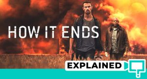 How It Ends (2018) : Movie Explained In Short