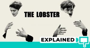 The Lobster Explained (Film Analysis and Ending Explained)