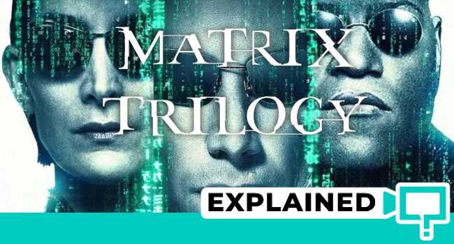 The Matrix Movies Trilogy Explained Summary