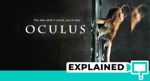 Oculus (2013) : Movie Plot Ending Explained