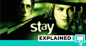 Stay (2005) : Movie Plot Explained Explained