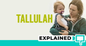 Tallulah Ending Explained (2016 Movie)
