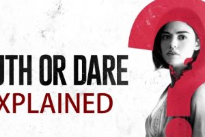 Truth Or Dare (2018) : Movie Plot Ending Explained