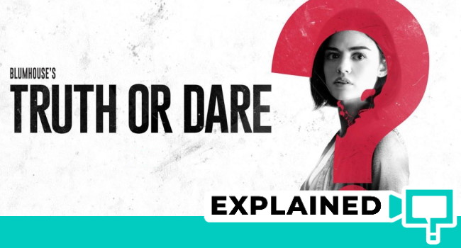 Truth or dare movie explained