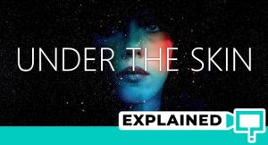 Under The Skin (2013) : Movie Plot Ending Explained