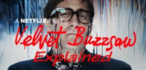 Velvet Buzzsaw Explained (2019 Movie Ending and Analysis)